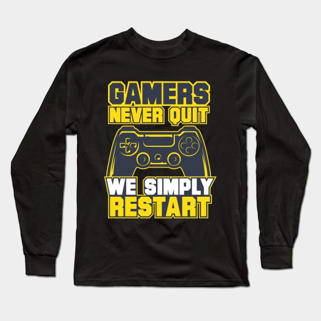 Gamers never quit we simply RESTART Long Sleeve T-Shirt by Amrshop87